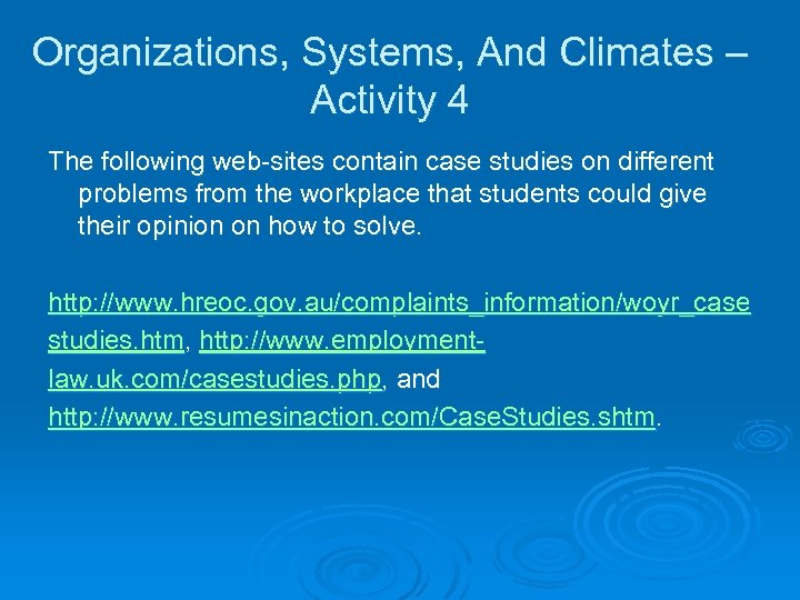 Organizations, Systems, And Climates – Activity 4 The following web-sites contain case studies on