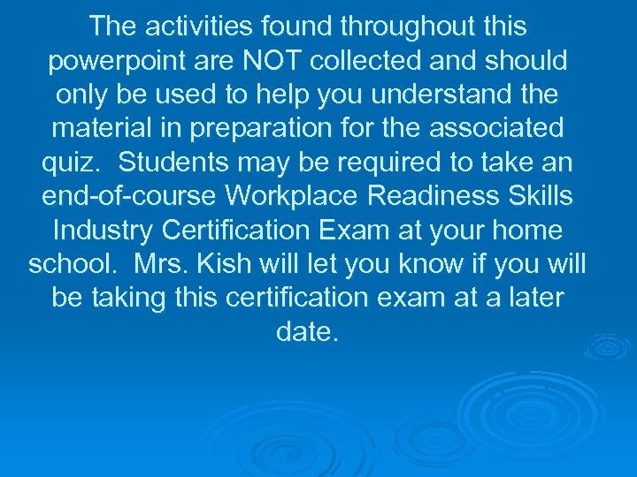 The activities found throughout this powerpoint are NOT collected and should only be used
