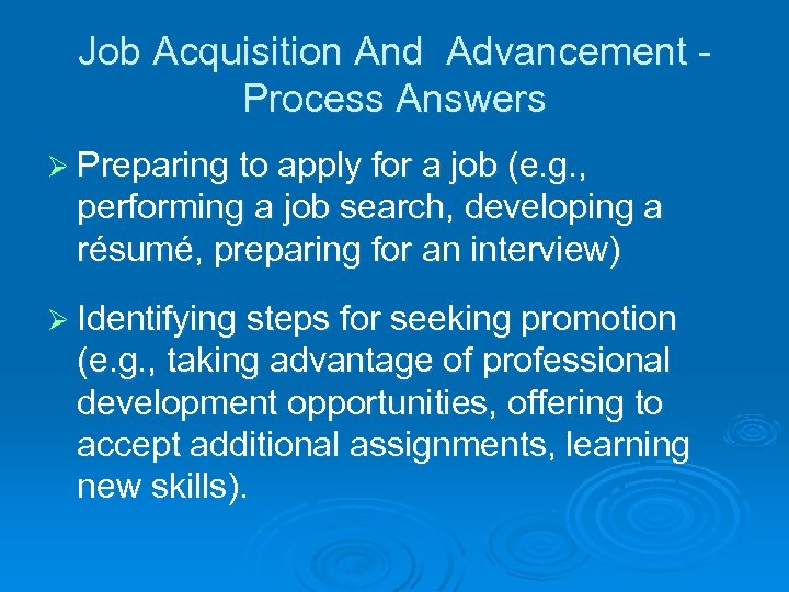 Job Acquisition And Advancement Process Answers Ø Preparing to apply for a job (e.