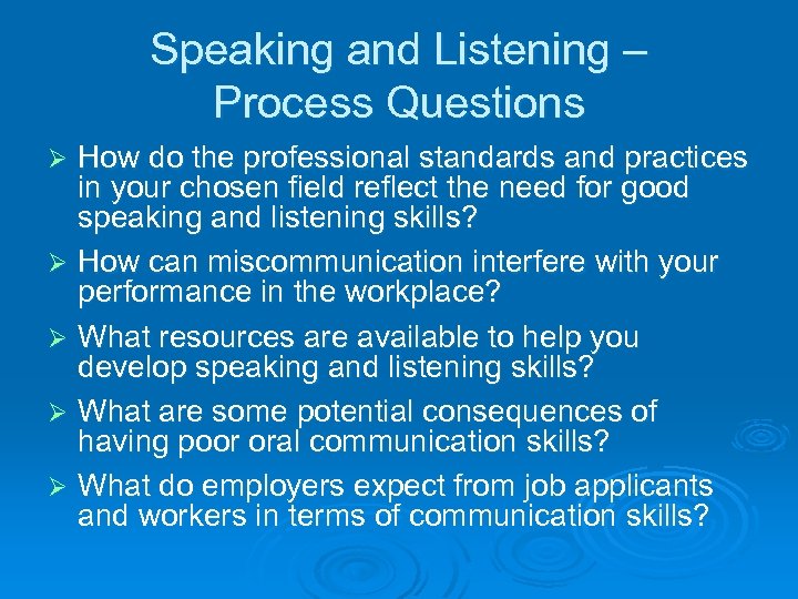 Speaking and Listening – Process Questions How do the professional standards and practices in