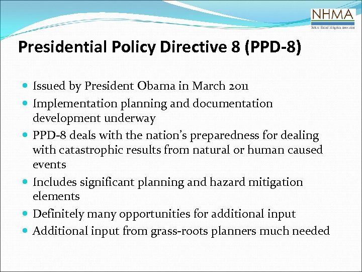 Presidential Policy Directive 8 (PPD-8) Issued by President Obama in March 2011 Implementation planning