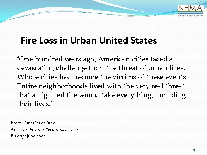 Fire Loss in Urban United States “One hundred years ago, American cities faced a
