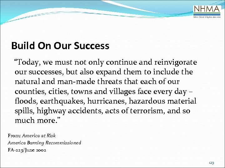 Build On Our Success “Today, we must not only continue and reinvigorate our successes,