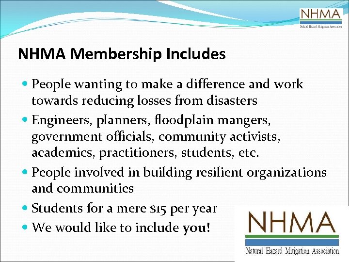 NHMA Membership Includes People wanting to make a difference and work towards reducing losses