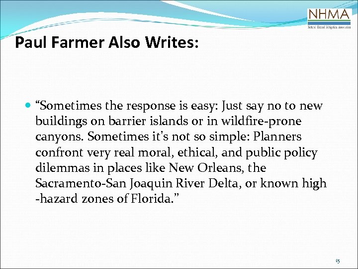 Paul Farmer Also Writes: “Sometimes the response is easy: Just say no to new
