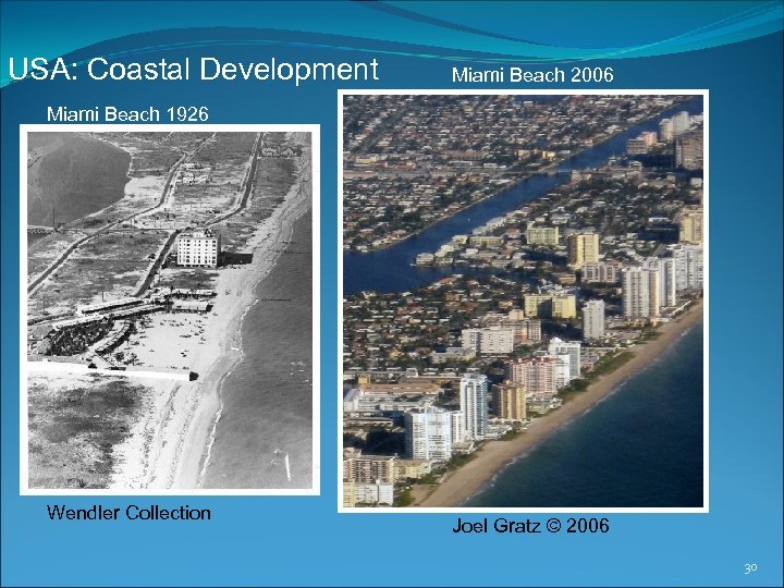 USA: Coastal Development Miami Beach 2006 Miami Beach 1926 Wendler Collection Joel Gratz ©