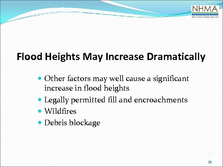 Flood Heights May Increase Dramatically Other factors may well cause a significant increase in