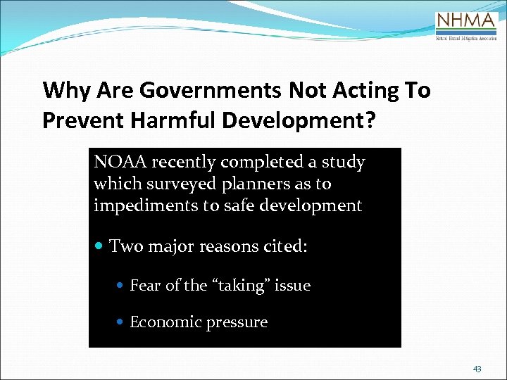 Why Are Governments Not Acting To Prevent Harmful Development? NOAA recently completed a study