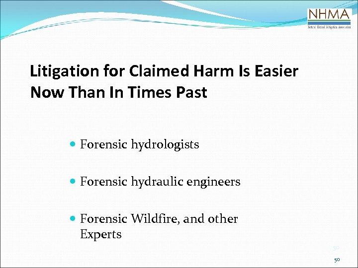 Litigation for Claimed Harm Is Easier Now Than In Times Past Forensic hydrologists Forensic