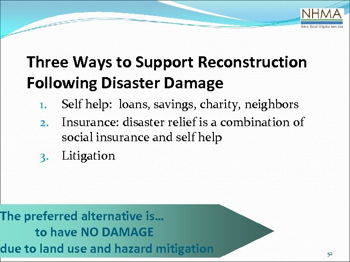 Three Ways to Support Reconstruction Following Disaster Damage 1. 2. 3. Self help: loans,