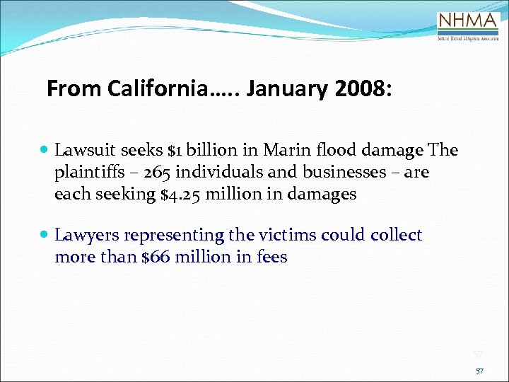 From California…. . January 2008: Lawsuit seeks $1 billion in Marin flood damage The