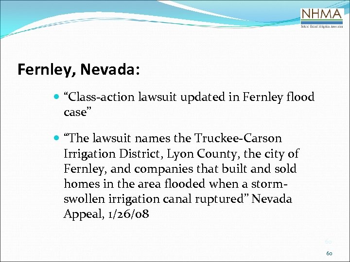 Fernley, Nevada: “Class-action lawsuit updated in Fernley flood case” “The lawsuit names the Truckee-Carson