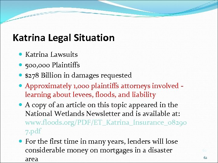 Katrina Legal Situation Katrina Lawsuits 500, 000 Plaintiffs $278 Billion in damages requested Approximately