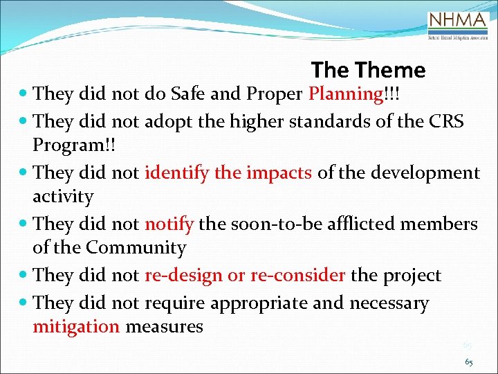 The Theme They did not do Safe and Proper Planning!!! They did not adopt