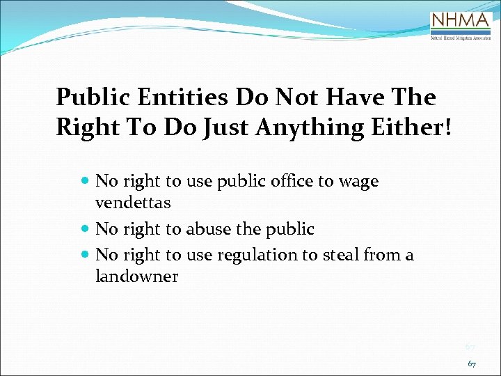 Public Entities Do Not Have The Right To Do Just Anything Either! No right