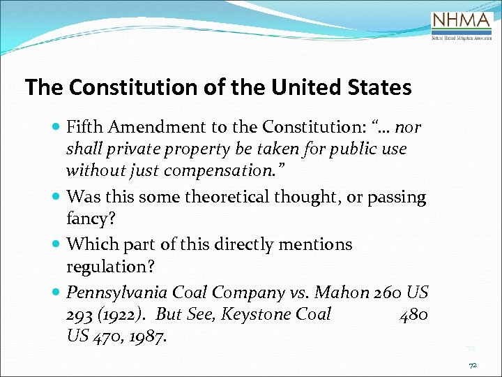 The Constitution of the United States Fifth Amendment to the Constitution: “… nor shall