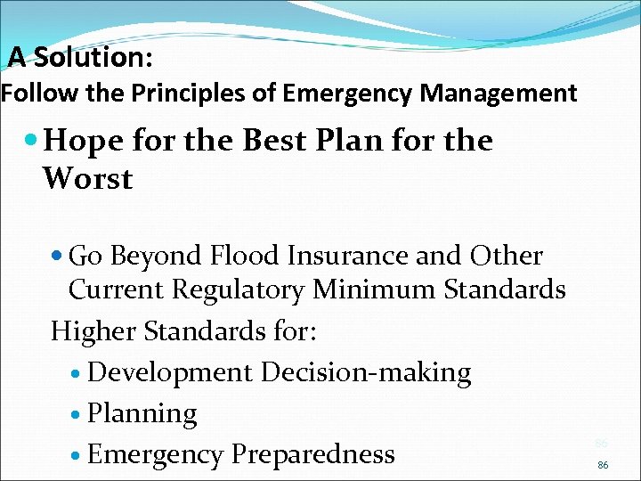 A Solution: Follow the Principles of Emergency Management Hope for the Best Plan for