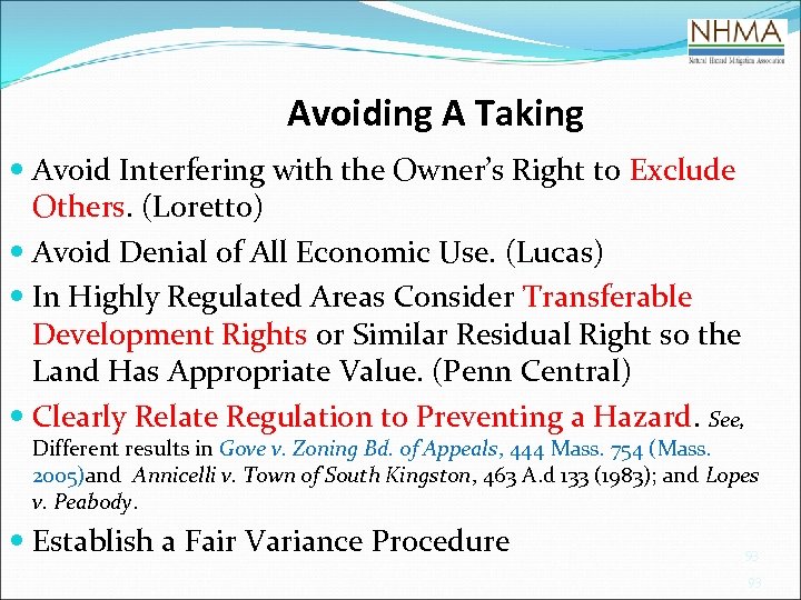 Avoiding A Taking Avoid Interfering with the Owner’s Right to Exclude Others. (Loretto) Avoid