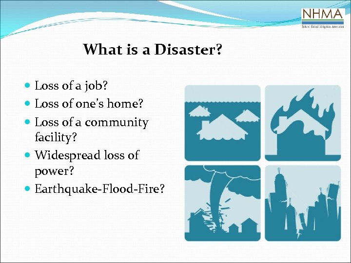 What is a Disaster? Loss of a job? Loss of one’s home? Loss of