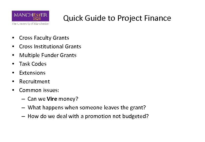 Quick Guide to Project Finance • • Cross Faculty Grants Cross Institutional Grants Multiple