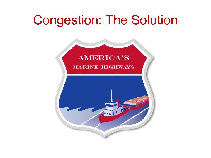 Congestion: The Solution 