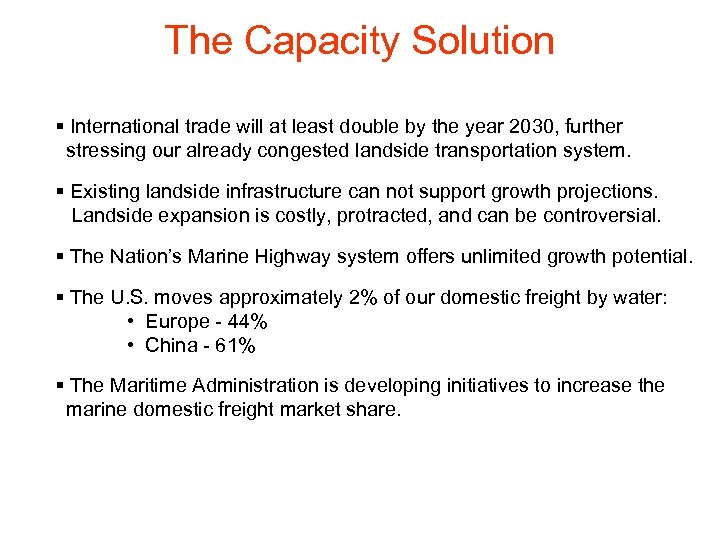 The Capacity Solution § International trade will at least double by the year 2030,