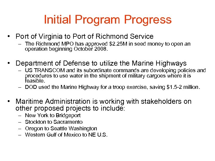 Initial Program Progress • Port of Virginia to Port of Richmond Service – The
