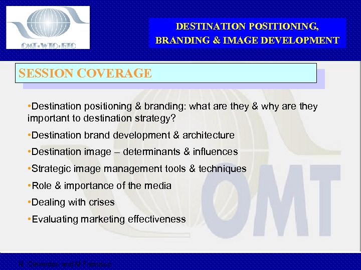 DESTINATION POSITIONING, BRANDING & IMAGE DEVELOPMENT SESSION COVERAGE • Destination positioning & branding: what