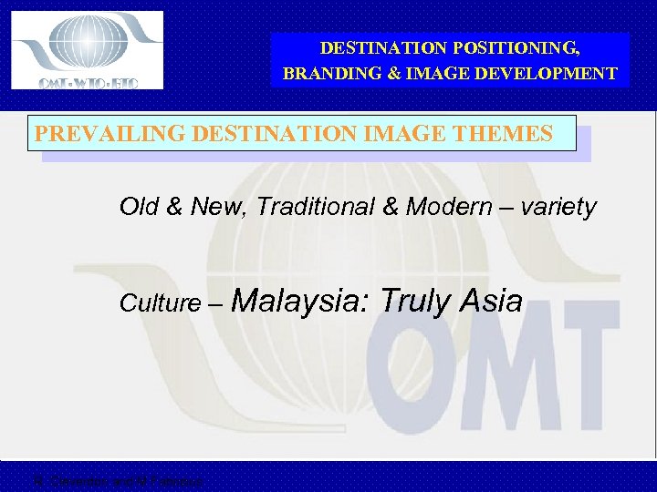 DESTINATION POSITIONING, BRANDING & IMAGE DEVELOPMENT PREVAILING DESTINATION IMAGE THEMES Old & New, Traditional