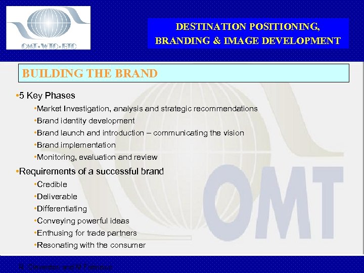 DESTINATION POSITIONING, BRANDING & IMAGE DEVELOPMENT BUILDING THE BRAND • 5 Key Phases •