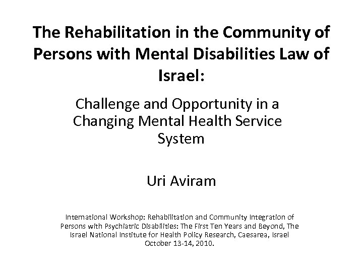 The Rehabilitation in the Community of Persons with Mental Disabilities Law of Israel: Challenge