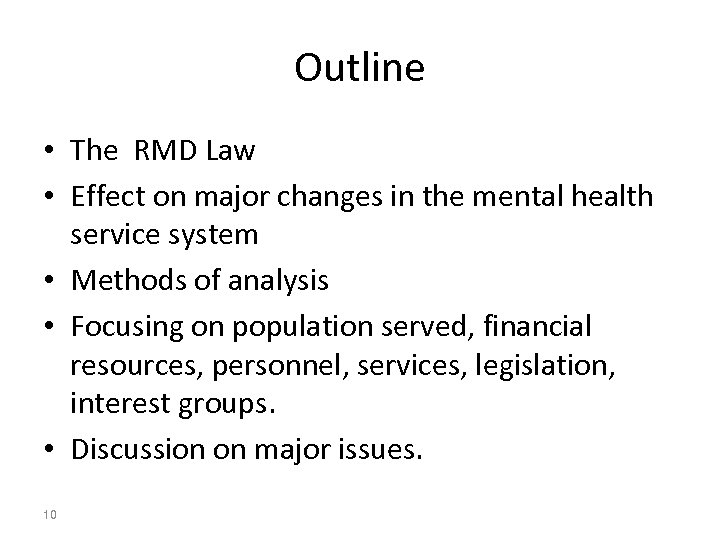 Outline • The RMD Law • Effect on major changes in the mental health