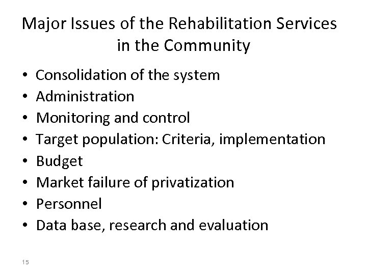 Major Issues of the Rehabilitation Services in the Community • • 15 Consolidation of