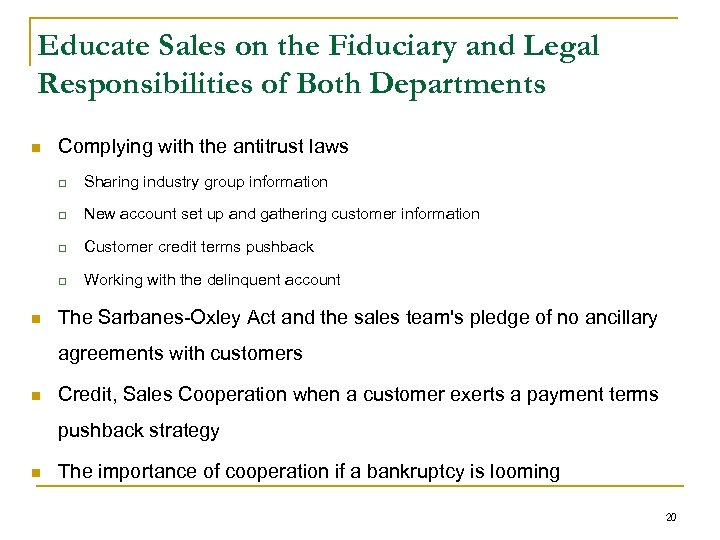 Educate Sales on the Fiduciary and Legal Responsibilities of Both Departments n Complying with