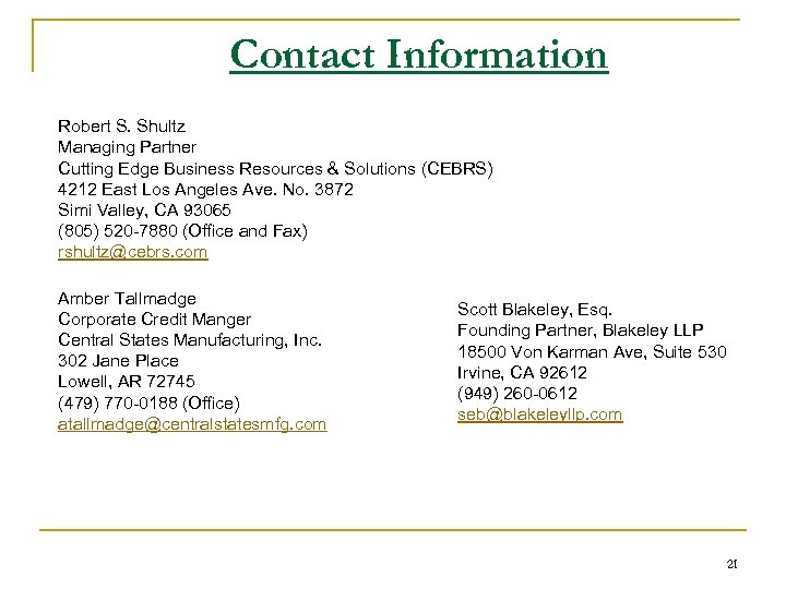 Contact Information Robert S. Shultz Managing Partner Cutting Edge Business Resources & Solutions (CEBRS)