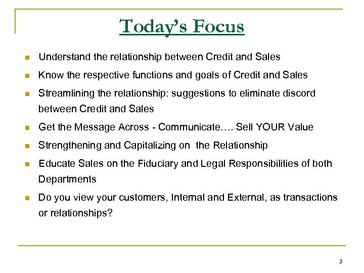 Today’s Focus n Understand the relationship between Credit and Sales n Know the respective