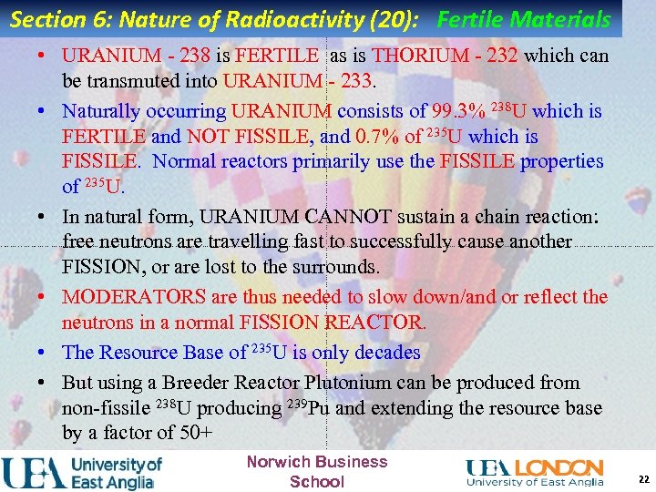 Section 6: Nature of Radioactivity (20): Fertile Materials • URANIUM - 238 is FERTILE
