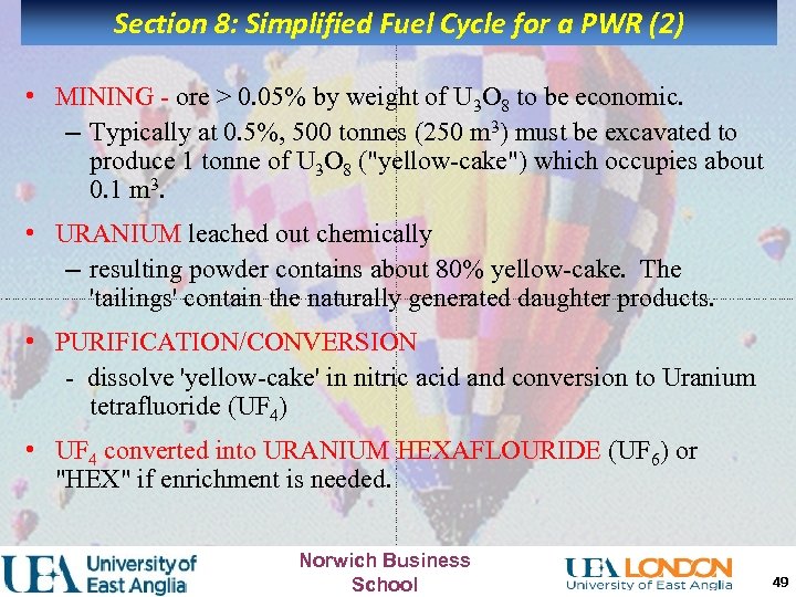 Section 8: Simplified Fuel Cycle for a PWR (2) • MINING - ore >