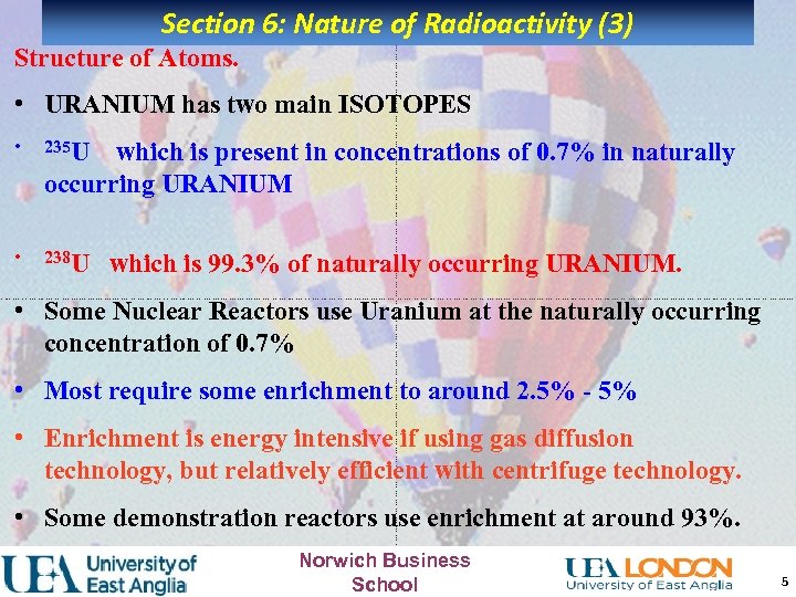 Section 6: Nature of Radioactivity (3) Structure of Atoms. • URANIUM has two main
