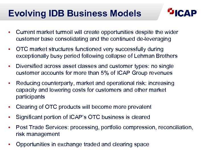 Evolving IDB Business Models • Current market turmoil will create opportunities despite the wider