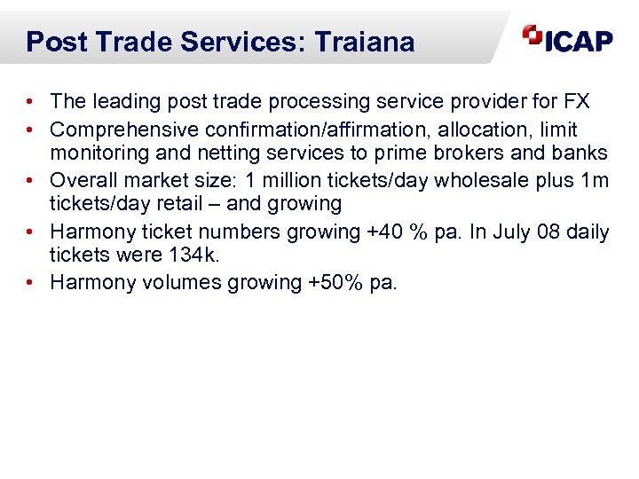 Post Trade Services: Traiana • The leading post trade processing service provider for FX