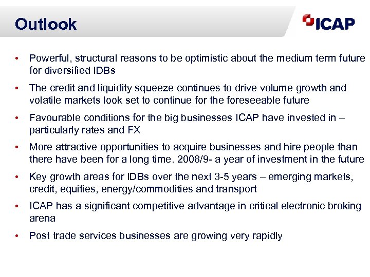 Outlook • Powerful, structural reasons to be optimistic about the medium term future for