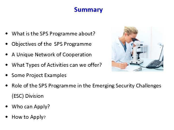 Summary • What is the SPS Programme about? • Objectives of the SPS Programme