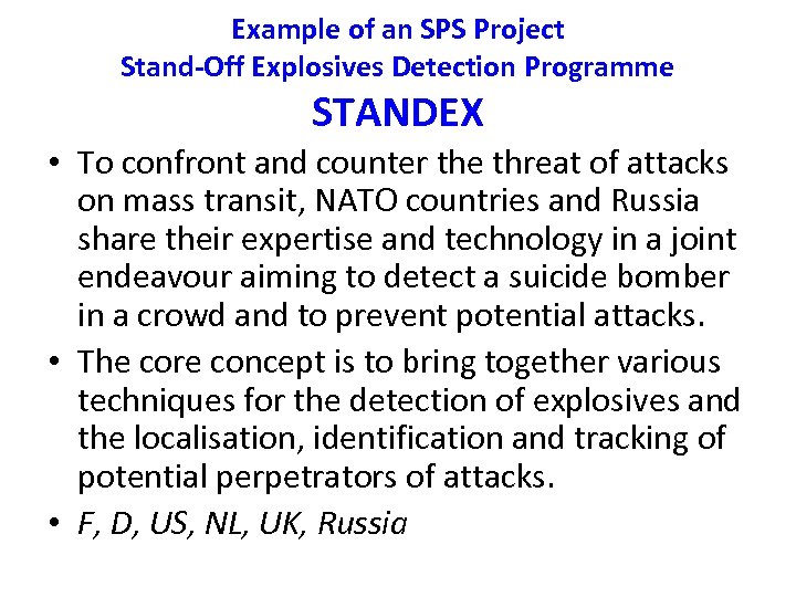 Example of an SPS Project Stand-Off Explosives Detection Programme STANDEX • To confront and