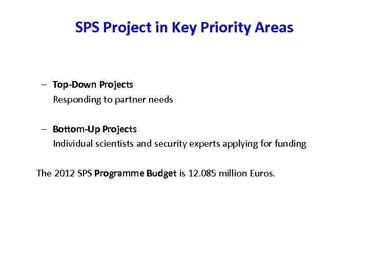 SPS Project in Key Priority Areas – Top-Down Projects Responding to partner needs –