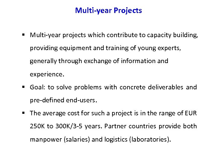 Multi-year Projects § Multi-year projects which contribute to capacity building, providing equipment and training