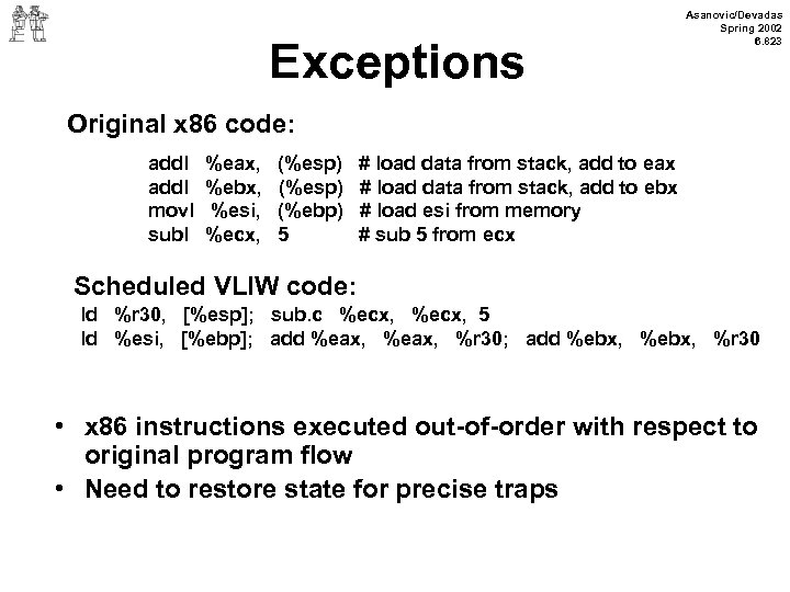 Exceptions Asanovic/Devadas Spring 2002 6. 823 Original x 86 code: addl movl subl %eax,