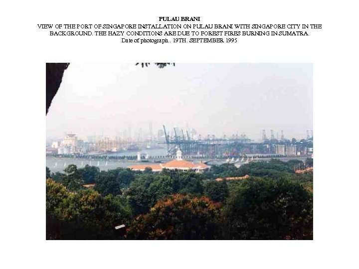 PULAU BRANI VIEW OF THE PORT OF SINGAPORE INSTALLATION ON PULAU BRANI WITH SINGAPORE