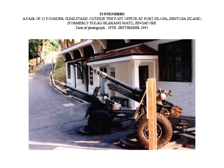 25 POUNDERS A PAIR OF 25 POUNDER GUNS STAND OUTSIDE THE POST OFFICE AT