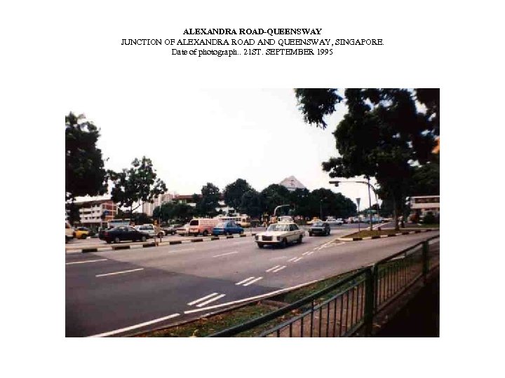 ALEXANDRA ROAD-QUEENSWAY JUNCTION OF ALEXANDRA ROAD AND QUEENSWAY, SINGAPORE. Date of photograph. . 21